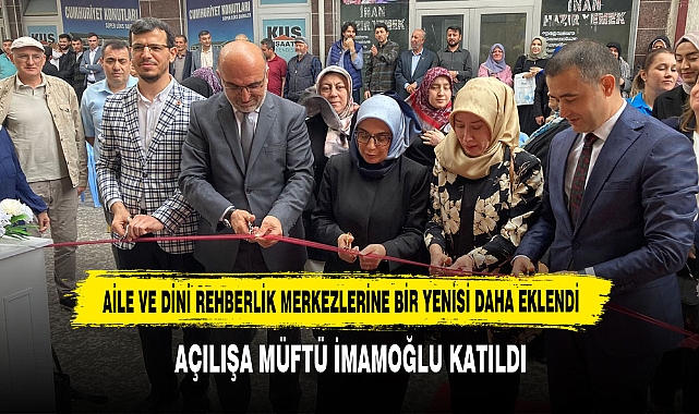 Aile Ve Dini Rehberlik Merkezlerine Bir Yenisi Daha Eklendi