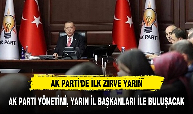 AK PARTİ'DE İLK ZİRVE YARIN