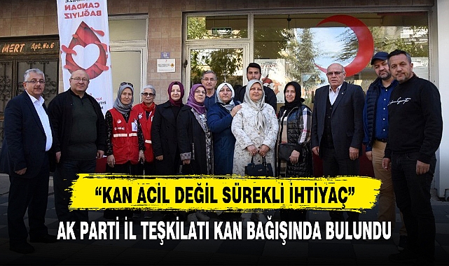 AK PARTİ İL TEŞKİLATI KAN BAĞIŞINDA BULUNDU