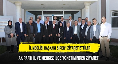 AK PARTİ İL VE İLÇE YÖNETİMİNDEN BAŞKAN SİPER'E ZİYARET