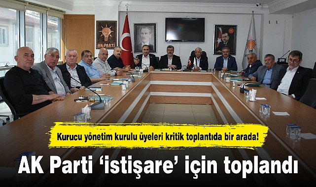 AK Parti ‘istişare’ için toplandı