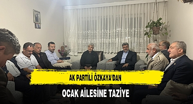AK Partili Özkaya'dan Ocak Ailesine Taziye