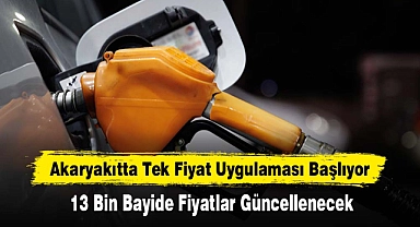 Akaryakıtta Tek Fiyat Uygulaması Başlıyor