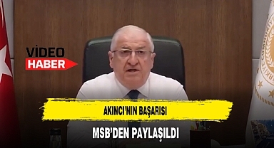 Akıncı'nın Başarısı MSB'den Paylaşıldı