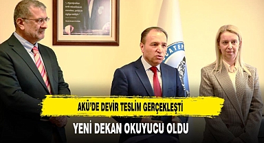 AKÜ'de Devir Teslim Gerçekleşti Yeni Dekan Okuyucu Oldu