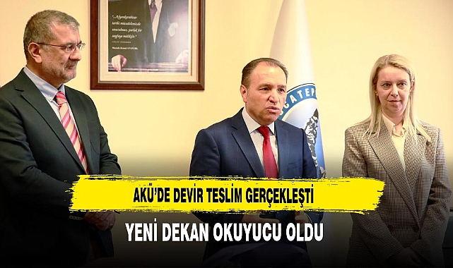 AKÜ'de Devir Teslim Gerçekleşti Yeni Dekan Okuyucu Oldu