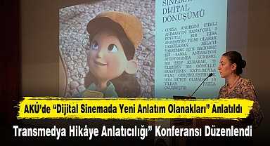 AKÜ’de “Dijital Sinemada Yeni Anlatım Olanakları” Anlatıldı