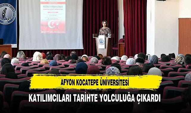 AKÜ Katılımcıları Tarihte Yolculuğa Çıkardı