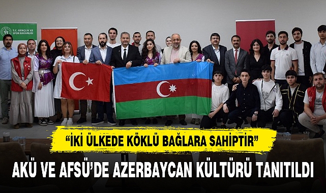AKÜ VE AFSÜ'DE AZERBAYCAN KÜLTÜRÜ TANITILDI