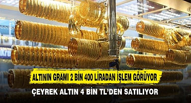 ALTININ GRAMI 2 BİN 400 LİRADAN İŞLEM GÖRÜYOR