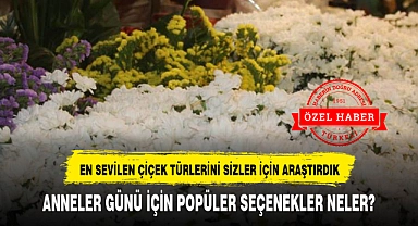 ANNELER GÜNÜ İÇİN POPÜLER SEÇENEKLER NELER?