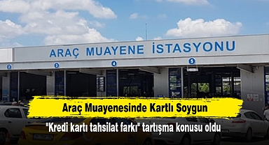 Araç Muayenesinde Kartlı Soygun: