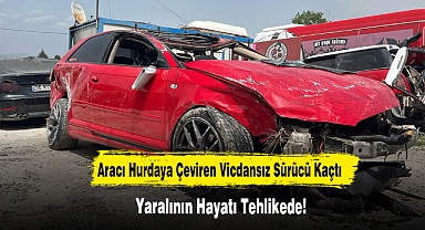 Aracı Hurdaya Çeviren Vicdansız Sürücü Kaçtı, Yaralının Hayatı Tehlikede!