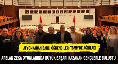 ARSLAN BAŞARILI AFYONLU GENÇLERİ TBMM'DE AĞIRLADI