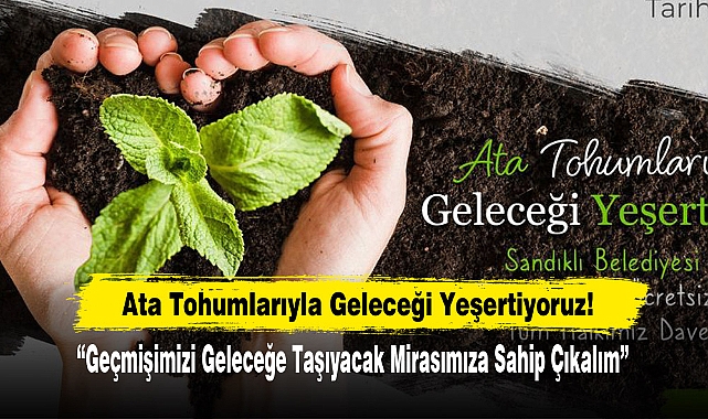 Ata Tohumlarıyla Geleceği Yeşertiyoruz!