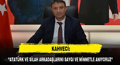  "ATATÜRK VE SİLAH ARKADAŞLARINI SAYGI VE MİNNETLE ANIYORUZ"