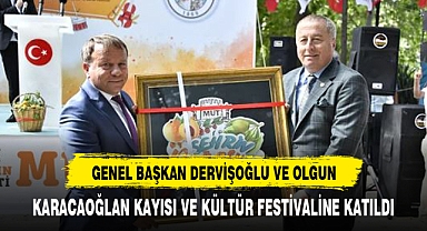 OLGUN GENEL BAŞKAN DERVİŞOĞLU İLE KÜLTÜR FESTİVALİNE KATILDI
