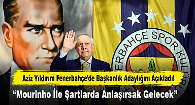 Aziz Yıldırım Fenerbahçe'de Başkanlık Adaylığını Açıkladı!