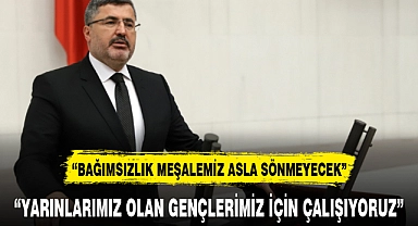 “BAĞIMSIZLIK MEŞALEMİZ ASLA SÖNMEYECEK”