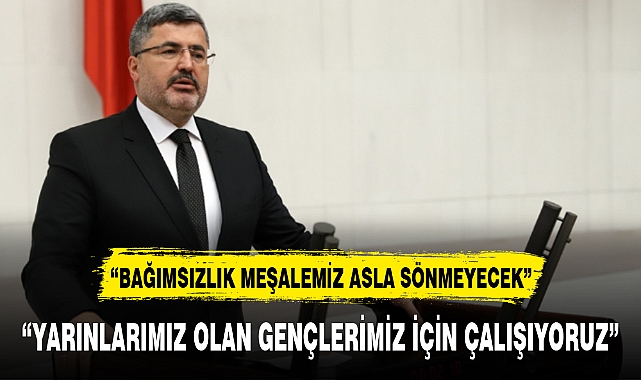 “BAĞIMSIZLIK MEŞALEMİZ ASLA SÖNMEYECEK”
