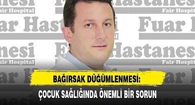 BAĞIRSAK DÜĞÜMLENMESİ: ÇOCUK SAĞLIĞINDA ÖNEMLİ BİR SORUN