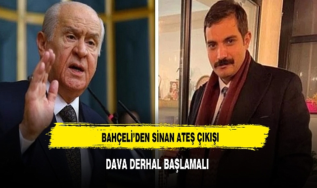 BAHÇELİ:"DAVA DERHAL BAŞLAMALI"