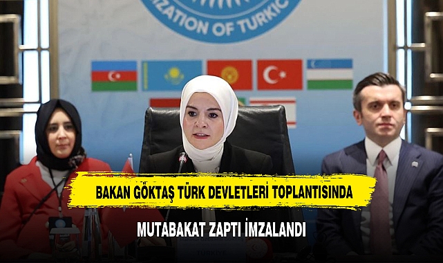 BAKAN GÖKTAŞ'IN KATILIMI İLE İMZALAR ATILDI