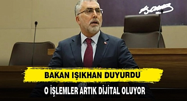Bakan Işıkhan Duyurdu: O İşlemler Artık Dijital Oluyor