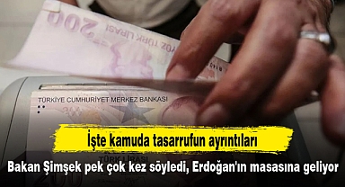 Bakan Şimşek pek çok kez söyledi, Erdoğan'ın masasına geliyor: İşte kamuda tasarrufun ayrıntıları