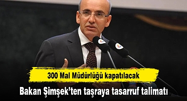 Bakan Şimşek'ten taşraya tasarruf talimatı