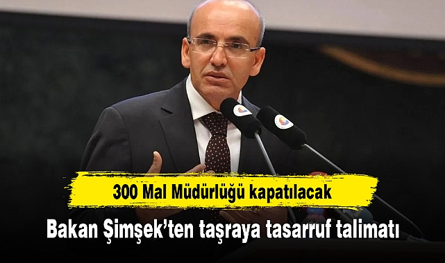 Bakan Şimşek'ten taşraya tasarruf talimatı