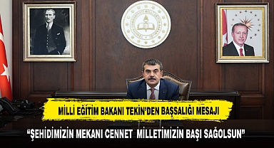 BAKAN TEKİN TAZİYE MESAJI YAYINLADI