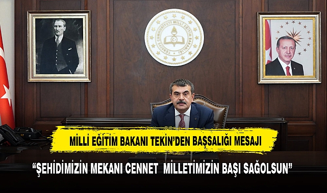 BAKAN TEKİN TAZİYE MESAJI YAYINLADI