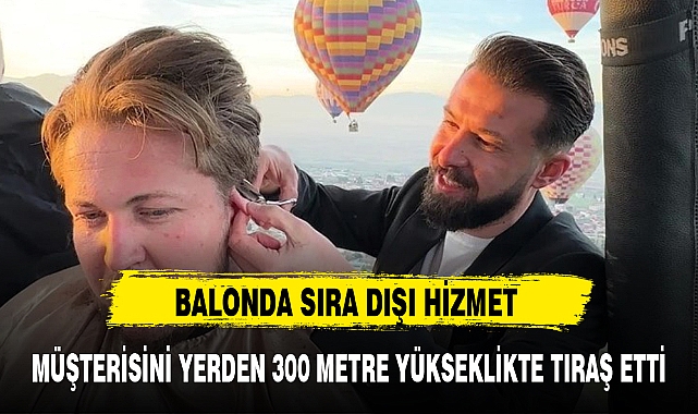 BALONDA SIRA DIŞI HİZMET
