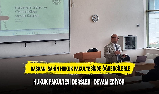 Baro Başkanı Av.  Şahin, "Stajyerlerin Görev ve Yükümlülükleri: Meslek Kuralları" Konulu Ders Verdi