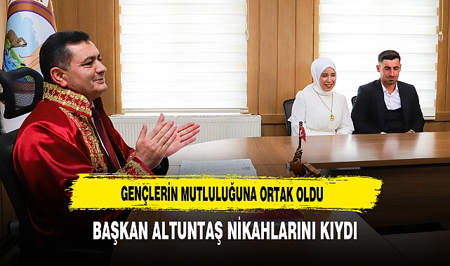 Başkan Altuntaş Genç Çiftin Nikahlarını Kıydı Mutluluklarına Ortak Oldu