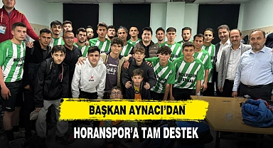 Başkan Aynacı’dan Horanspor’a Tam Destek