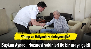 Başkan Aynacı, Huzurevi sakinleri ile bir araya geldi