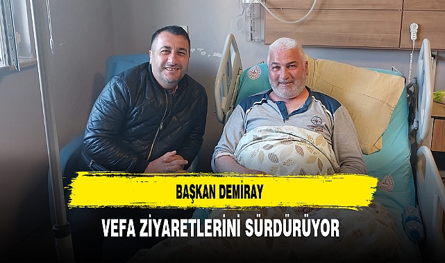 Başkan Demiray Vefa Ziyaretlerini Sürdürüyor