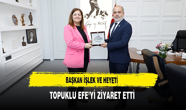 Başkan İşlek ve Heyeti Topuklu Efe'yi Ziyaret Etti