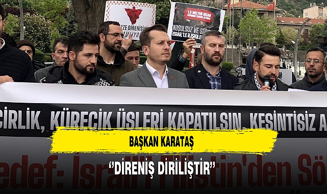 Başkan Karataş ''Direniş Diriliştir''