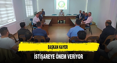 Başkan Kayer İstişareye Önem Veriyor