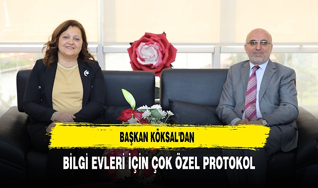 Başkan Köksal'dan Bilgi Evleri İçin Çok Özel Protokol