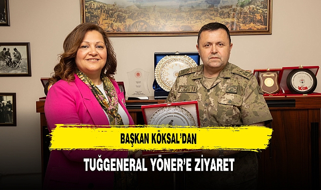 Başkan Köksal'dan Tuğgeneral Yöner'e Ziyaret