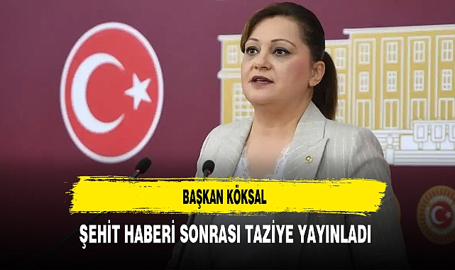 Başkan Köksal Şehit Haberi Sonrası Taziye Yayınladı