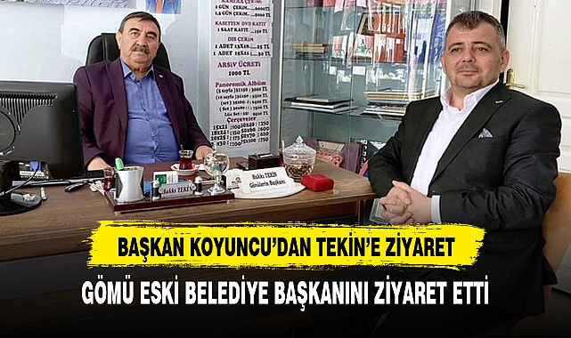 Başkan Koyuncu'dan Eski Başkan Tekin'e Ziyaret