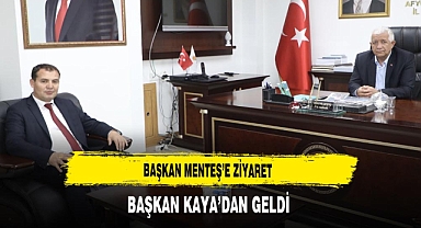 Başkan Menteş'e Ziyaret Başkan Kaya'dan Geldi