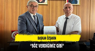 Başkan Özaşkın ''Söz Verdiğimiz Gibi''