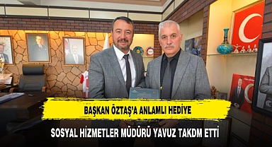 BAŞKAN ÖZTAŞ'A ANLAMLI HEDİYE