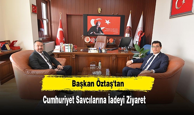 Başkan Öztaş'tan  Cumhuriyet Savcılarına İadeyi Ziyaret